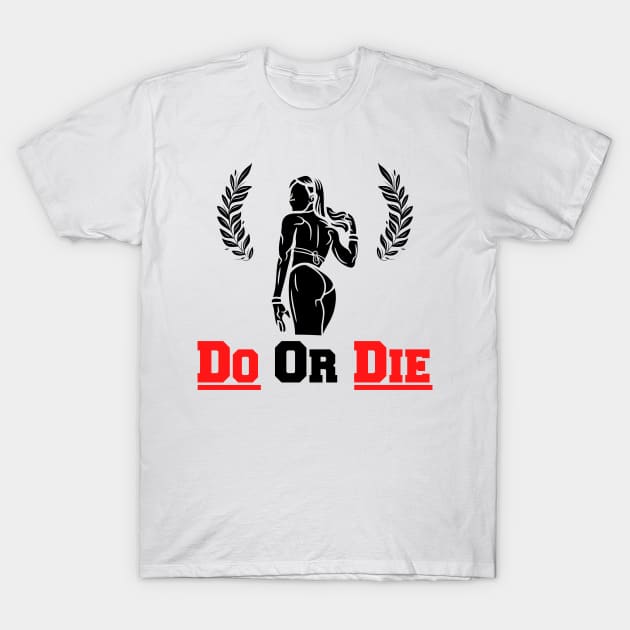 Frauen - Do Or Die - Sport und Fitness - Woman Workout Gym T-Shirt by Sportmode01